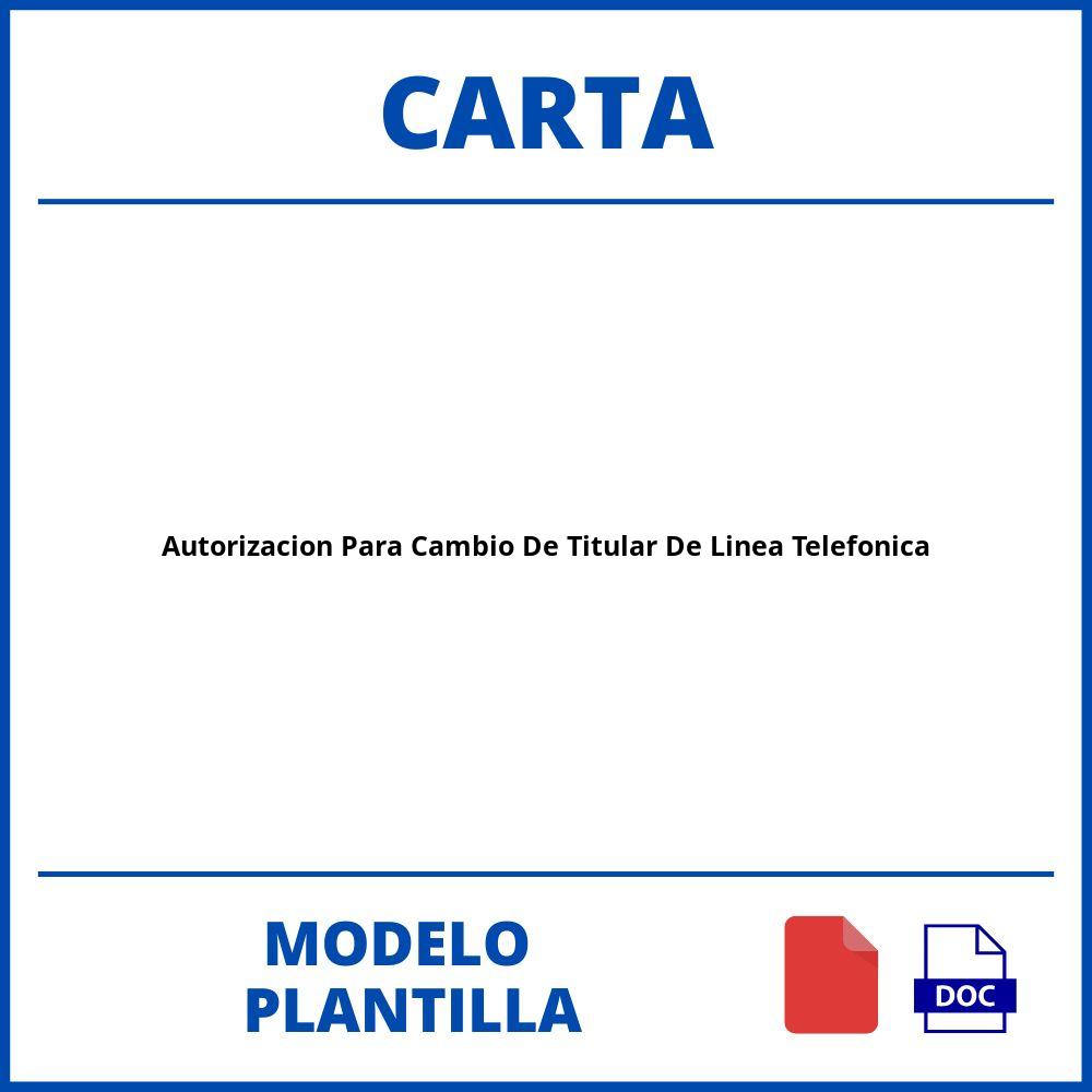 https://duckduckgo.com/?q=carta de autorizacion para cambio de titular de linea telefonica+filetype%3Adoc;https://modelo-carta.com/wp-content/uploads/2020/02/poder-simple-para-tramites-vehiculares.docx;carta de autorizacion para cambio de titular de linea telefonica;Modelo De Carta De Autorizacion Para Cambio De Titular De Linea Telefonica;Carta De Autorizacion Para Cambio De Titular De Linea Telefonica;Ejemplo de Carta De Autorizacion Para Cambio De Titular De Linea Telefonica;Autorizacion Para Cambio De Titular De Linea Telefonica;52;67;683;145;Autorizacion Para Cambio De Titular De Linea Telefonica;autorizacion-para-cambio-de-titular-de-linea-telefonica;autorizacion-para-cambio-de-titular-de-linea-telefonica-modelo;https://cartaslegales.com/wp-content/uploads/autorizacion-para-cambio-de-titular-de-linea-telefonica-modelo.jpg