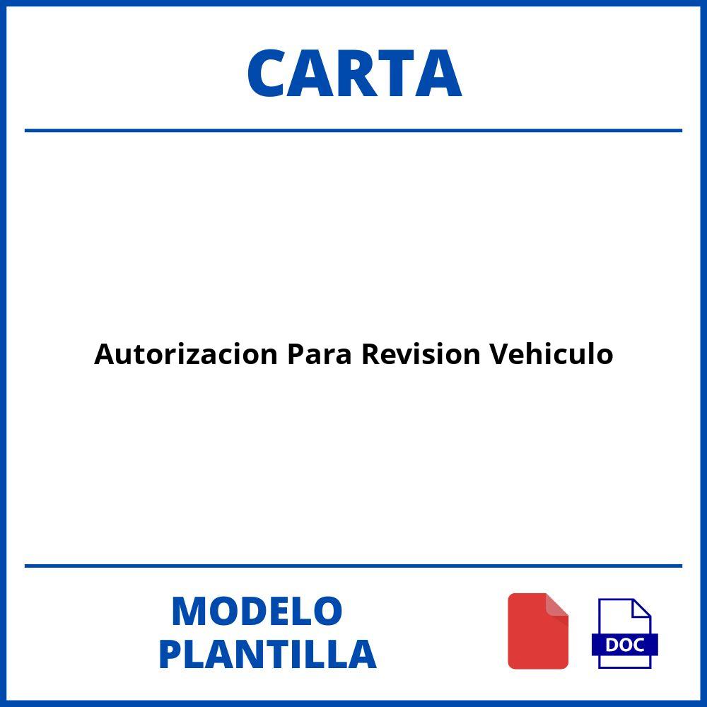 Carta De Autorizacion Para Revision Vehiculo